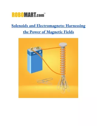 Unlocking the Potential of Solenoids and Electromagnets: A Comprehensive Guide