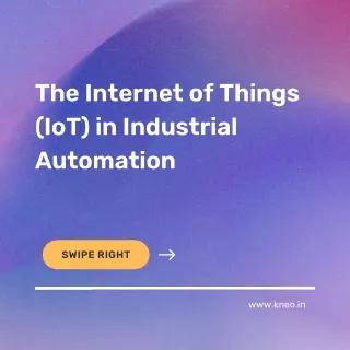 The Internet of Things (IoT) in Industrial Automation