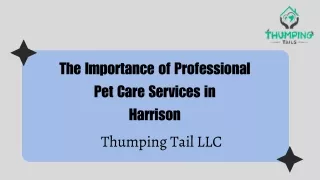The Importance of Professional Pet Care Services in Harrison