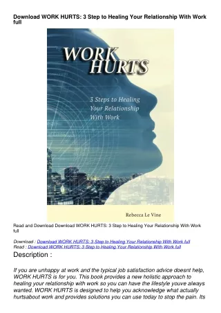 Download WORK HURTS: 3 Step to Healing Your Relationship With Work full