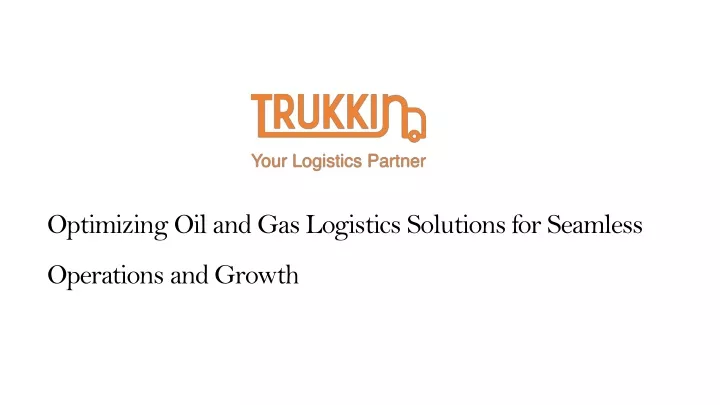 optimizing oil and gas logistics solutions