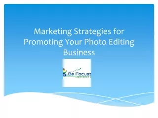 Marketing Strategies for Promoting Your Photo Editing Business  PPT
