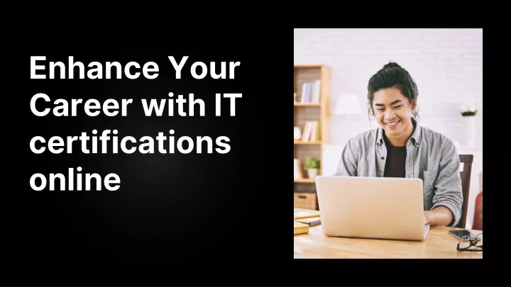 enhance your career with it certifications online