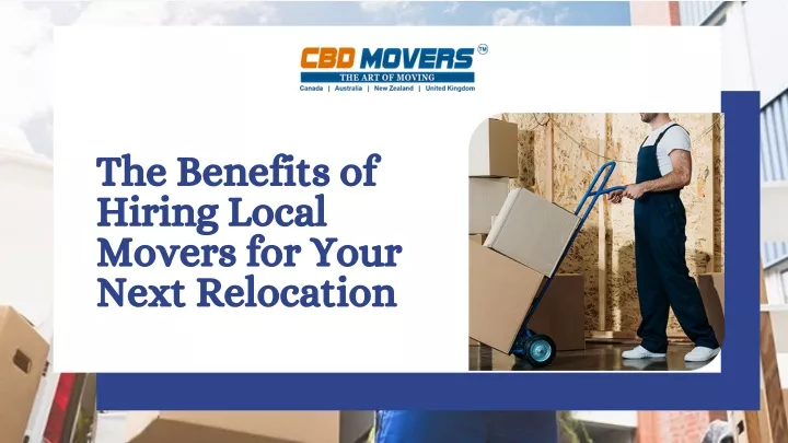 the benefits of hiring local movers for your next