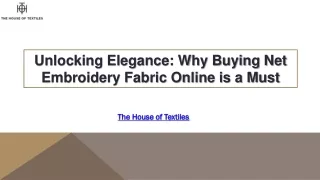 Unlocking Elegance: Why Buying Net Embroidery Fabric Online is a Must