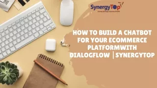 How To Build A Chatbot For Your ECommerce Platform With Dialogflow | SynergyTop