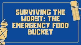 Surviving the Worst The Emergency Food Bucket