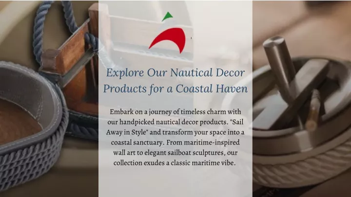 explore our nautical decor products for a coastal