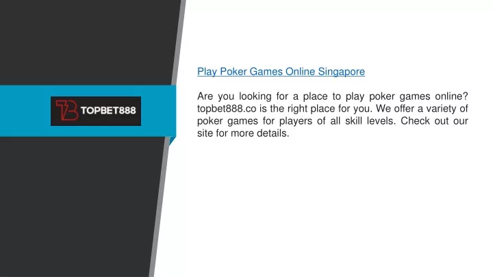 play poker games online singapore are you looking
