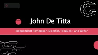 John De Titta - A Gifted and Versatile Individual