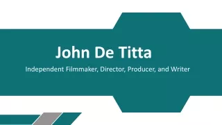 John De Titta - An Energetic and Adaptable Individual