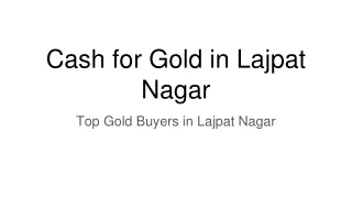 Cash for Gold in Lajpat Nagar