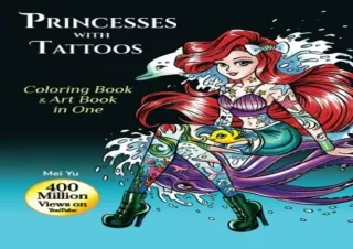 {Pdf} Princesses with Tattoos: Coloring Book & Art Book in One (Large Softcover)