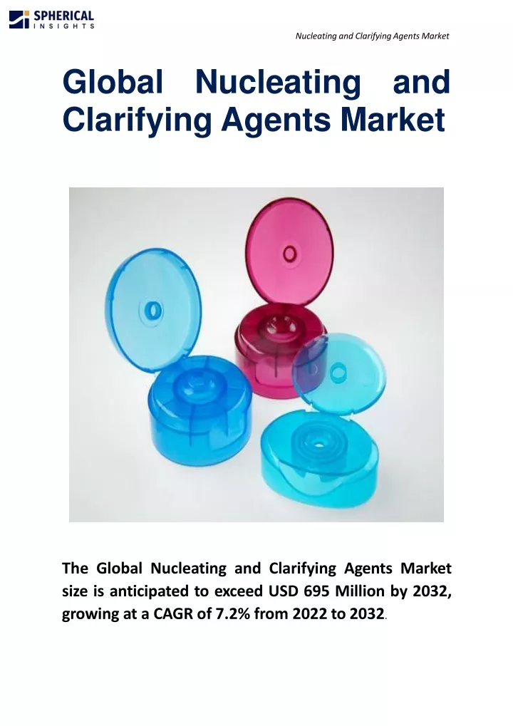 global nucl e atin g and clarifying agents market