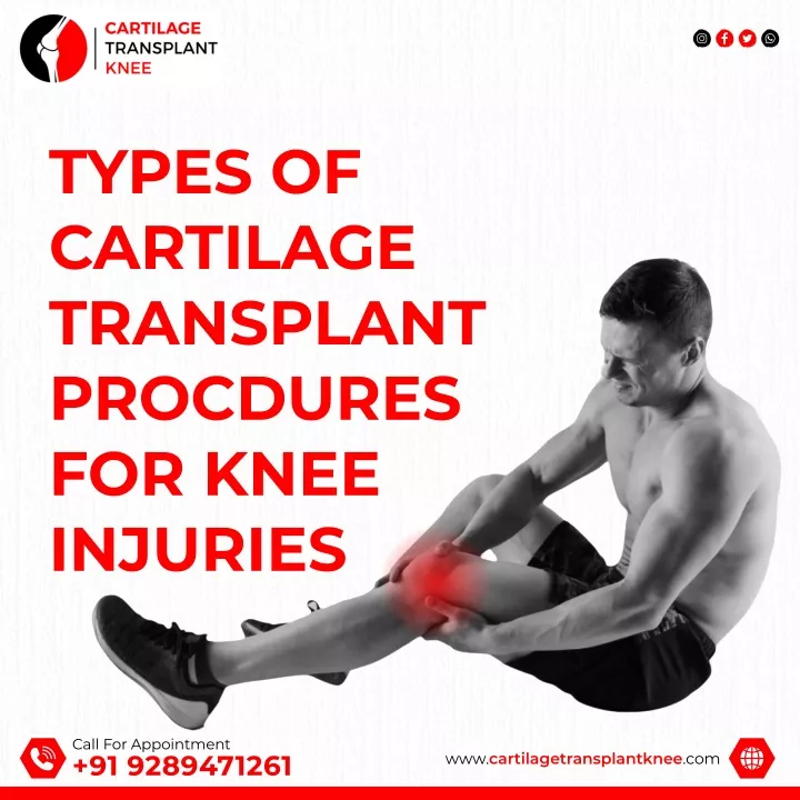 types of cartilage transplant procdures for knee