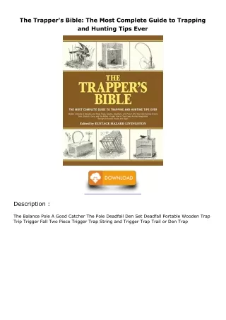 [PDF] DOWNLOAD The Trapper's Bible: The Most Complete Guide to Trapping and Hunt