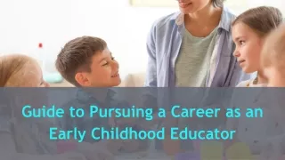 Guide to Pursuing a Career as an Early Childhood Educator (1)