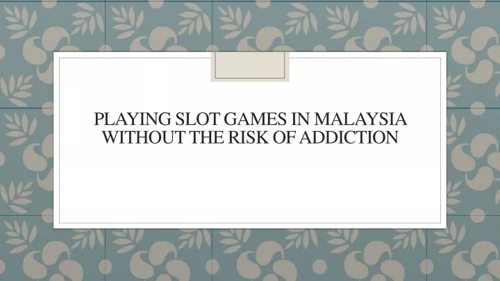 playing slot games in malaysia without the risk