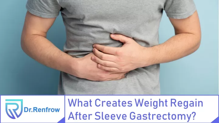 what creates weight regain after sleeve