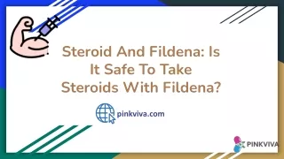Steroid And Fildena: Is It Safe To Take Steroids With Fildena?