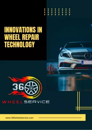 Innovations in Wheel Repair Technology : 360 Wheel Service