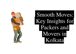 Key Insights for Packers and Movers in Kolkata