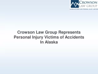 Crowson Law Group Represents Personal Injury Victims of Accidents In Alaska