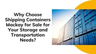 Why Choose Shipping Containers Mackay for Sale for Your Storage and Transportation Needs