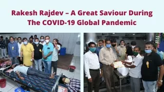 Rakesh Rajdev – A Great Saviour During The COVID-19 Global Pandemic