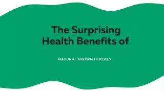 The Surprising Health Benefits of Natural Grown Cereals