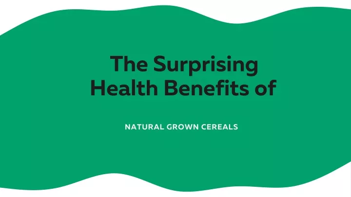 the surprising health benefits of