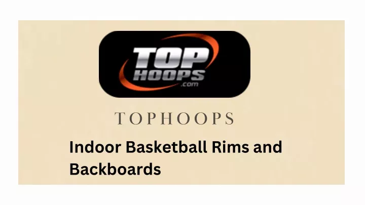 tophoops indoor basketball rims and backboards