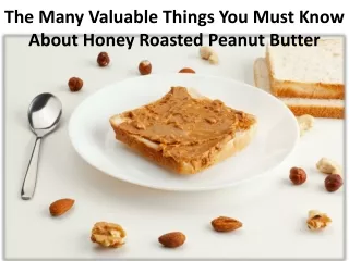 The honey-roasted peanuts offer numerous advantages for health