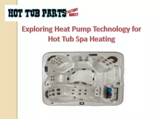 Exploring Heat Pump Technology for Hot Tub Spa Heating