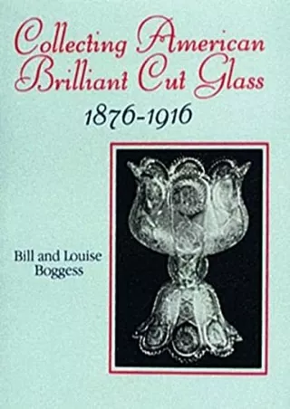 READ [PDF] Collecting American Brilliant Cut Glass, 1876-1916