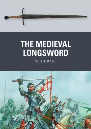 get [PDF] Download The Medieval Longsword (Weapon Book 48)