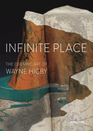 Read ebook [PDF] Infinite Place: The Ceramic Art of Wayne Higby