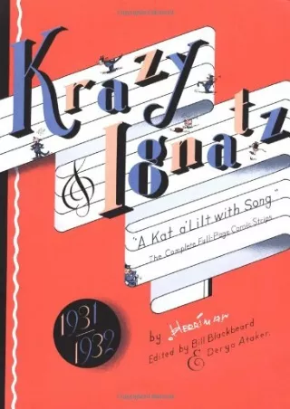 [PDF READ ONLINE] Krazy & Ignatz 1931-1932: 'A Kat a'Lilt with Song' (Krazy Kat)