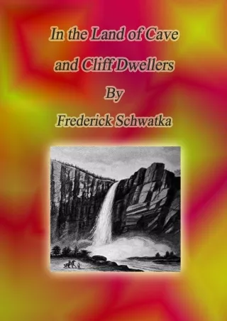 DOWNLOAD/PDF In the Land of Cave and Cliff Dwellers