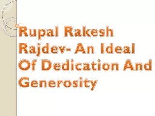 rupal rakesh rajdev an ideal of dedication and generosity