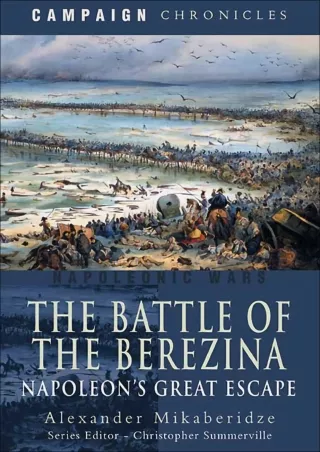 DOWNLOAD/PDF The Battle of the Berezina: Napoleon's Great Escape (Campaign Chronicles)