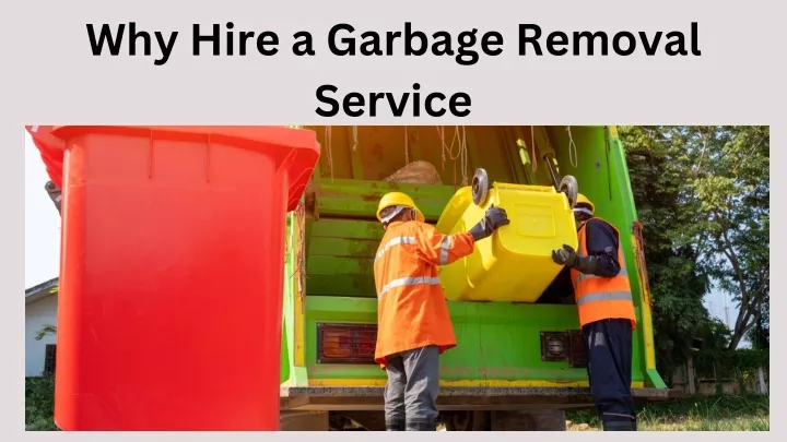 why hire a garbage removal service