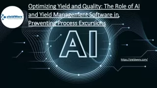 Optimizing Yield and Quality: The Role of AI and Yield Management Software