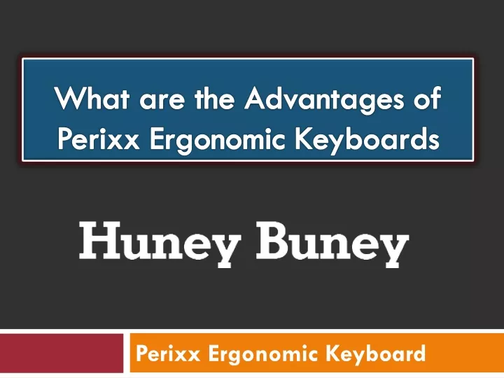 what are the advantages of perixx ergonomic keyboards