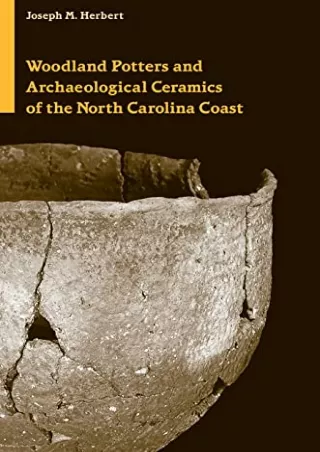 READ [PDF] Woodland Potters and Archaeological Ceramics of the North Carolina Coast (Dan Josselyn Memorial Publication (