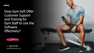 Does Gym Soft Offer Customer Support and Training for Gym Staff to Use the Software Effectively