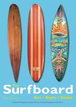 get [PDF] Download The Surfboard: Art, Style, Stoke