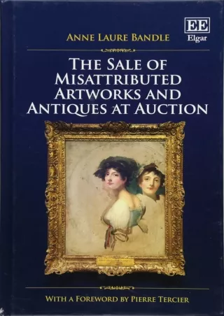 Download Book [PDF] The Sale of Misattributed Artworks and Antiques at Auction