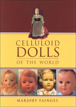 [PDF READ ONLINE] Celluloid Dolls of the World