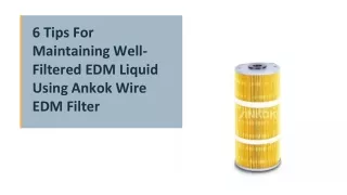 6 Tips For Maintaining Well-Filtered EDM Liquid Using Ankok Wire EDM Filter